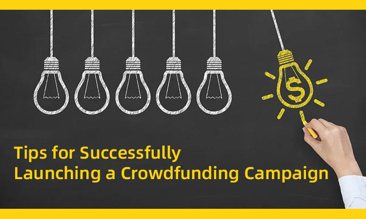 Tips for Successfully Launching a Crowdfunding Campaign
